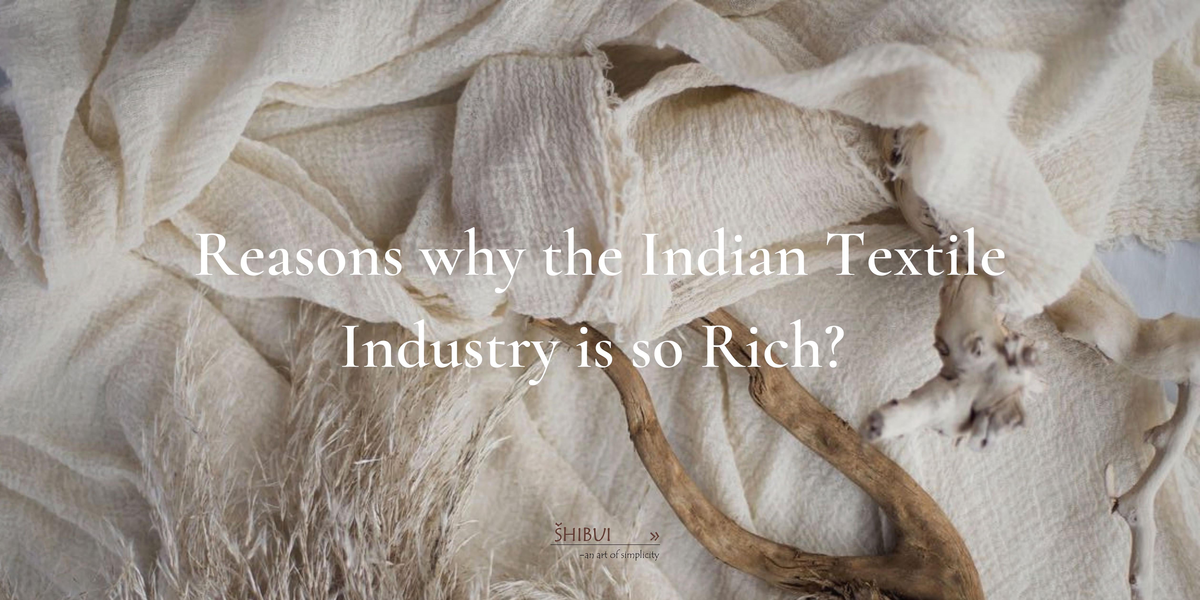 REASONS WHY THE INDIAN TEXTILE INDUSTRY IS THE RICHEST